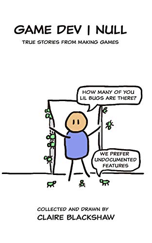 Game Dev | Null: True Stories from Game Development by Claire Blackshaw