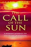 The Call of the Sun: A Woman's Journey to the Heart of Wisdom by 