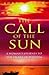 The Call of the Sun: A Woman's Journey to the Heart of Wisdom by 