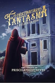 Livro O Destinatário Fantasma e o Elixir da Vida