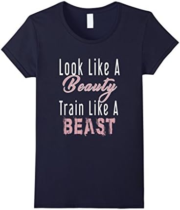 Women's Look Like a Beauty, Train Like a Beast 2017 Graphic T Shirt Large Navy