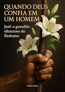 Livro Quando Deus Confia em um Homem: José: Guardião silencioso do Redentor