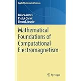 Mathematical Foundations of Computational Electromagnetism (Applied Mathematical Sciences)