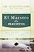 El Maestro de maestros: Jesús, el educador más grande de todos los tiempos (Spanish Edition)