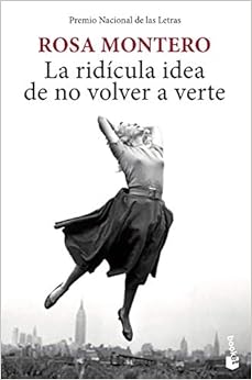 La ridícula idea de no volver a verte