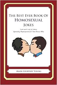 The Best Ever Book of Homosexual Jokes: Lots and Lots of Jokes