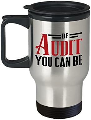Be Audit You Can Be Travel Mug - Gift for Accountant - Accountant Mug