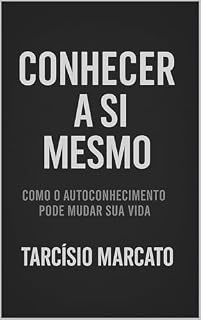 Livro CONHECER A SI MESMO: Como o autoconhecimento pode mudar sua vida