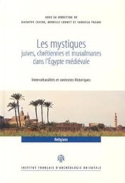 Les  mystiques juives, chrétiennes et musulmanes dans l'Égypte médiévale
