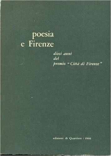 Amazon It Poesia E Firenze Dieci Anni Del Premio E 39 E 39 Citta Di Firenzee 39 E 39 Zagarrio Giuseppe Gerola Gino Satta Giuseppe Nannei Aldemaro Edizioni Di Quartiere Libri