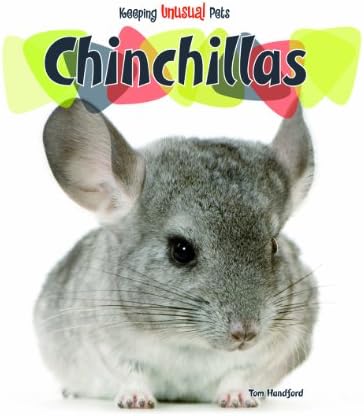 Chinchillas (Keeping Unusual Pets)
