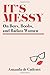 It's Messy: On Boys, Boobs, and Badass Women - Book by Amanda de Cadenet