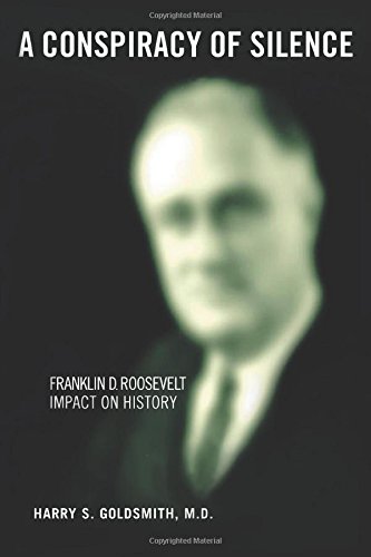 A Conspiracy of Silence: Franklin D. Roosevelt Impact on History