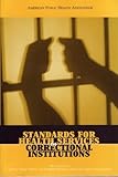 Standards for Health Care in Correctional Institutions, , 087553029X