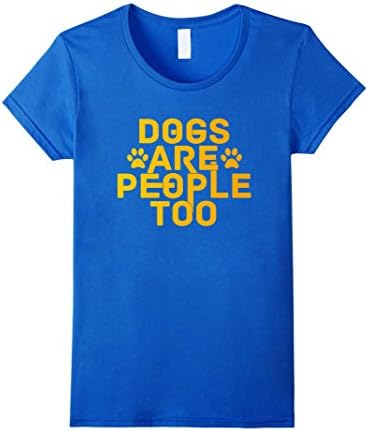 Women's Dogs Are People Too - Funny Puppy Love Puppies Pet Owner Small Royal Blue