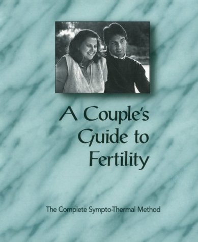 Download A Couple's Guide to Fertility: The Complete Sympto-Thermal Method