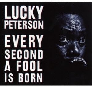 Amazon エヴリ セカンド ア フール イズ ボーン 解説 歌詞付 ラッキー ピータースン ソウル R B ミュージック