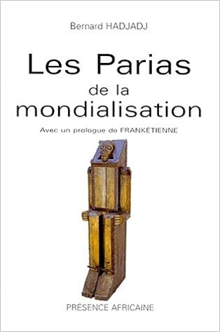 Les Parias De La Mondialisation Lafrique En Marge French - 