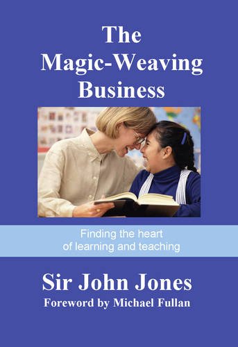 [D.O.W.N.L.O.A.D] The Magic Weaving Business: Finding the Heart of Learning and Teaching R.A.R