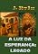 Livro A LUZ DA ESPERANÇA: LEGADO