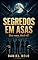 Livro SEGREDOS EM ASAS: Eles veem. Você vê? (Lipinho Adolescente)
