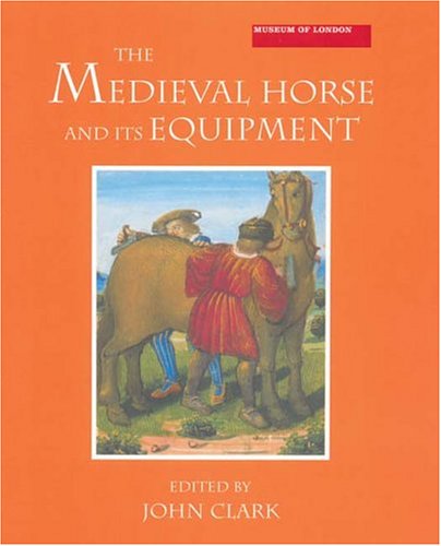 Costumes 1500 England - The Medieval Horse and its Equipment, c.1150-1450 (Medieval Finds from Excavations in