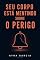 Livro Seu Corpo Está Mentindo Sobre o Perigo