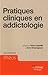Pratiques Cliniques En Addictologie (French Edition) by