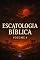 Livro Escatologia Bíblica : Volume 4
