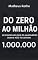 Livro Do Zero ao Milhão: 80 Conselhos que os Milionários Usam e Não Te Contam