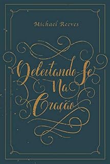Deleitando-se na oração