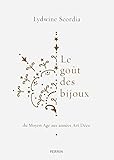 Image de Le goût des bijoux : Du Moyen-Age aux années Art Déco