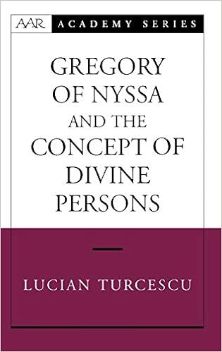 Gregory Of Nyssa And The Concept Of Divine Persons Aar Academy Series Turcescu Lucian 9780195174250 Amazon Com Books