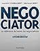 Negociator - La référence de toutes les négociations: La référence de toutes les négociations (Livres en Or) (French Edition) by 