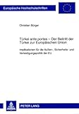Türkei ante portas - der Beitritt der Türkei zur Europäischen Union : Implikationen für die Außen-, Sicherheits- und Verteidigungspolitik der EU, Bürger, Christian, 3631589611