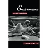 Erotic Innocence: The Culture of Child Molesting