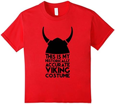 Kids This Is My Historically Accurate Viking Costume Shirt 12 Red