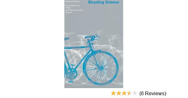 Bicycling Science Second Edition Frank Rowland Whitt - 