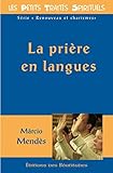 La prière en langues (Les petits Traités Spirituels t. 20) (French Edition) by