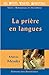 La prière en langues (Les petits Traités Spirituels t. 20) (French Edition) by