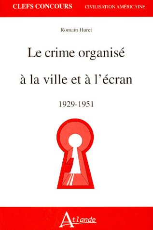Le  crime organisé à la ville et à l'écran