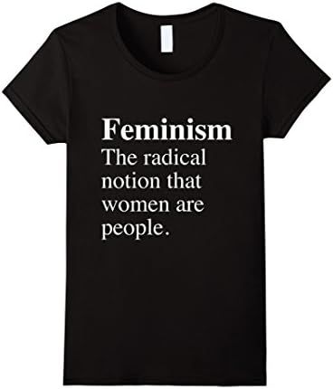 Women's Feminism The Radical Notion That Women Are People T-Shirt Medium Black