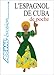 L'Espagnol de Cuba de poche by 