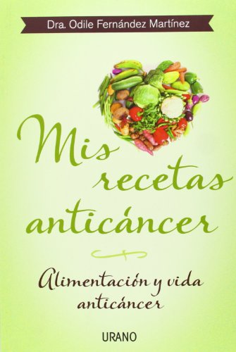Mis recetas anticancer (Spanish Edition)