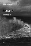 Foams: Spheres Volume III: Plural Spherology (Semiotext(e) / Foreign Agents)