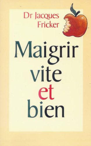 Maigrir vite et bien