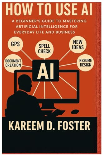 Mua How to Use AI: A Beginner’s Guide to Mastering Artificial ...