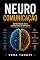 Livro Neurocomunicação : Estratégias para Narrativas de Impacto (NEUROCIÊNCIA Livro 4)
