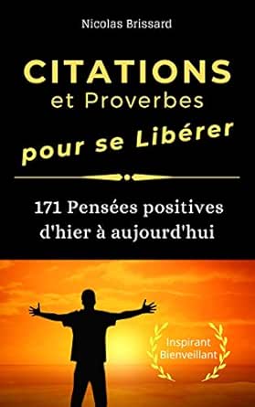 Citations Et Proverbes Pour Se Liberer 171 Pensees Positives D Hier A Aujourd Hui French Edition Kindle Edition By Brissard Nicolas Health Fitness Dieting Kindle Ebooks Amazon Com