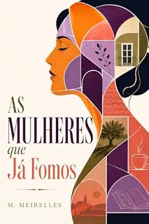 Livro As Mulheres que Já Fomos
